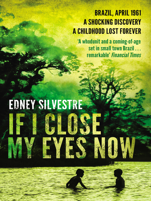 Title details for If I Close My Eyes Now by Edney Silvestre - Wait list